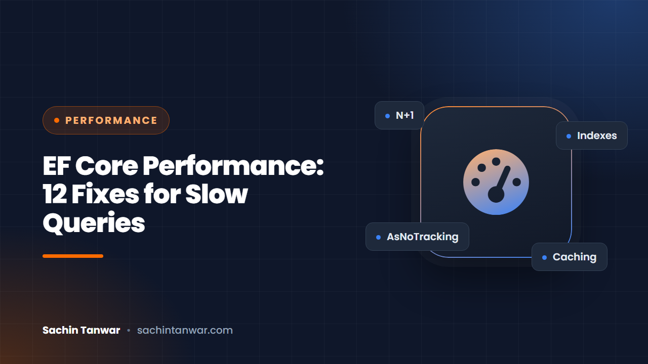 EF Core Performance: 12 Fixes for Slow Queries
